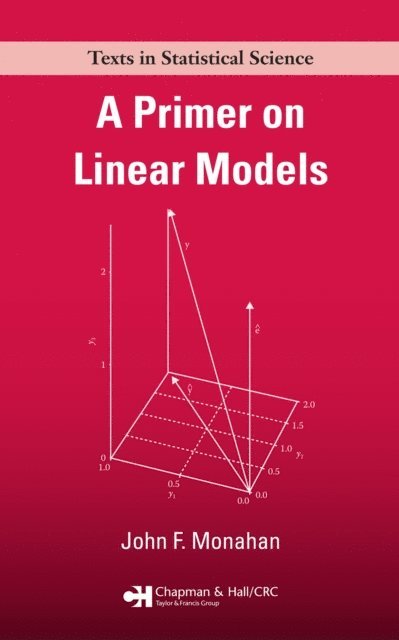 John F. Monahan - Primer on Linear Models, E-bok