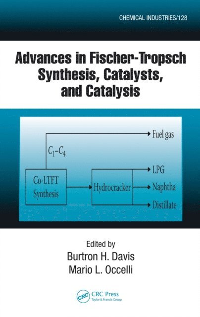 Mario L. Occelli, B. H. Davis - Advances in Fischer-Tropsch Synthesis, Catalysts, and Catalysis, E-bok