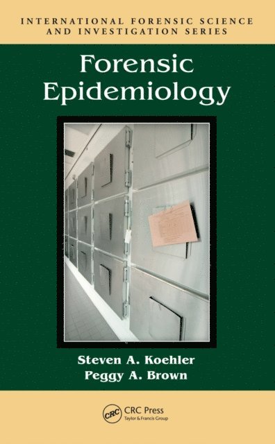 Peggy A. Brown, Steven A. Koehler - Forensic Epidemiology, E-bok