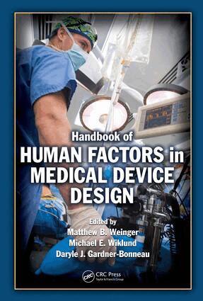 Matthew Bret Weinger, Michael E. Wiklund, Daryle Jean Gardner-Bonneau - Handbook of Human Factors in Medical Device Design, E-bok