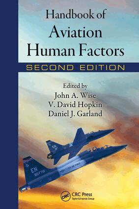 John A. Wise, V. David Hopkin, Daniel J. Garland - Handbook of Aviation Human Factors, E-bok
