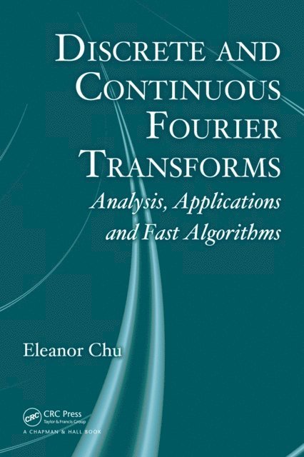 Eleanor Chu - Discrete and Continuous Fourier Transforms, E-bok