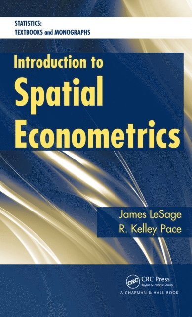 Robert Kelley Pace, James LeSage - Introduction to Spatial Econometrics, E-bok
