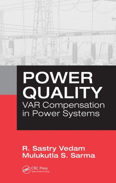 Mulukutla S. Sarma, R. Sastry Vedam - Power Quality, E-bok