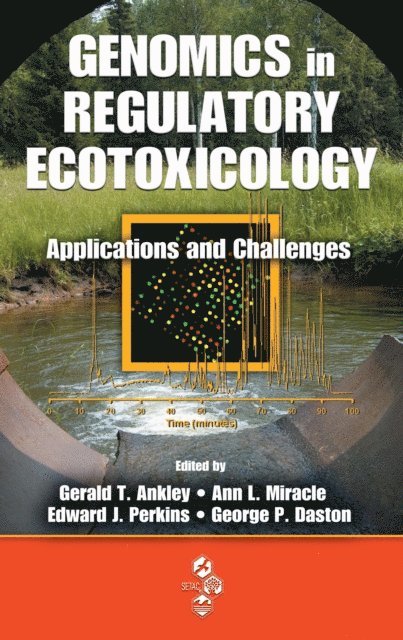 George P. Daston, Edward J. Perkins, Ann Miracle, Gerald Ankley - Genomics in Regulatory Ecotoxicology, E-bok