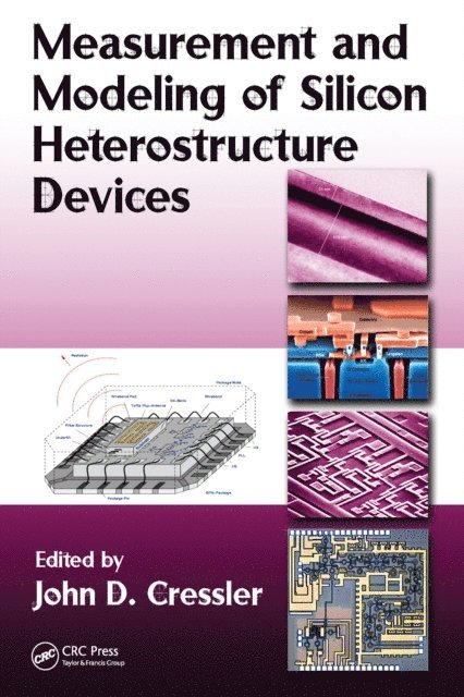 John D. Cressler - Measurement and Modeling of Silicon Heterostructure Devices, E-bok