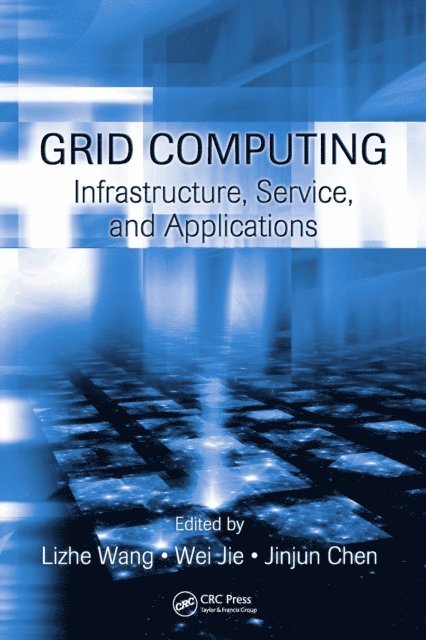 Jinjun Chen, Wei Jie, Lizhe Wang - Grid Computing, E-bok