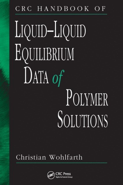 Christian Wohlfarth - CRC Handbook of Liquid-Liquid Equilibrium Data of Polymer Solutions, E-bok