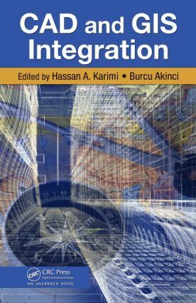 Hassan A. Karimi, Burcu Akinci - CAD and GIS Integration, Inbunden