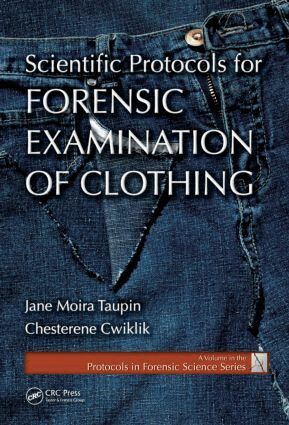 Jane Moira Taupin, Chesterene Cwiklik - Scientific Protocols for Forensic Examination of Clothing, Inbunden