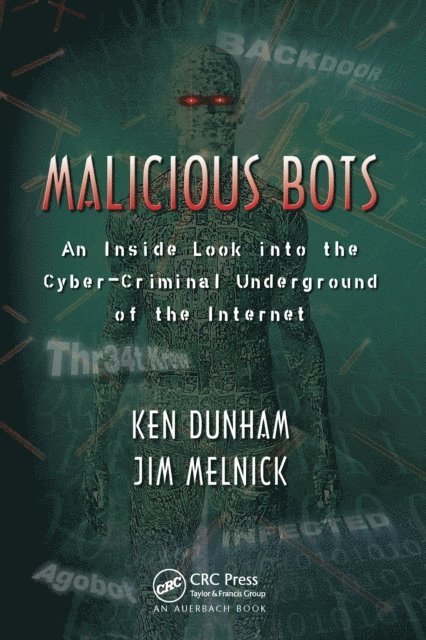 Jim Melnick, Ken Dunham - Malicious Bots, E-bok