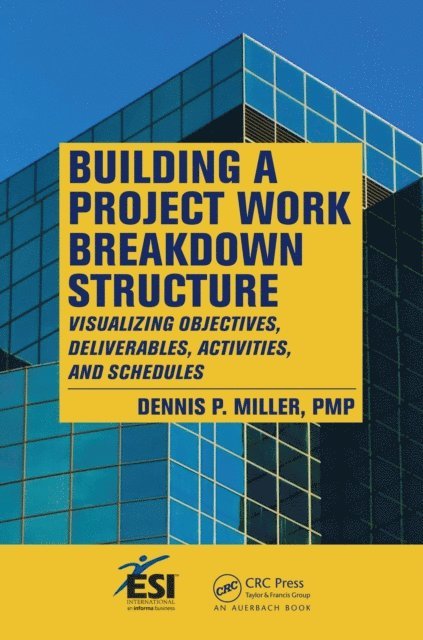 Dennis P. Miller - Building a Project Work Breakdown Structure, E-bok