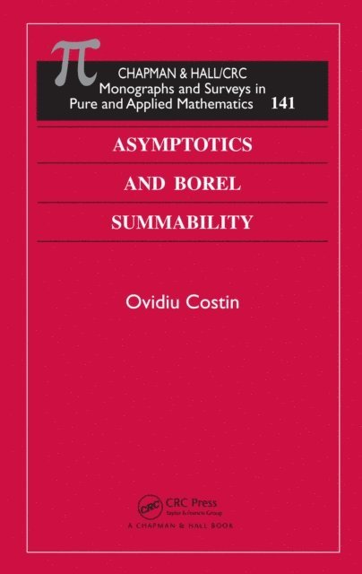 Ovidiu Costin - Asymptotics and Borel Summability, E-bok