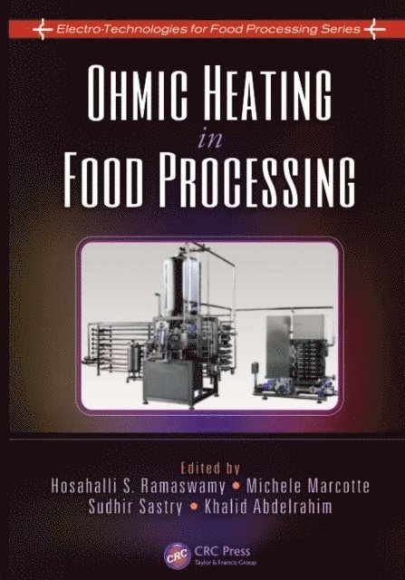 Khalid Abdelrahim, Sudhir Sastry, Michele Marcotte, Hosahalli S. Ramaswamy - Ohmic Heating in Food Processing, E-bok