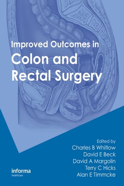 Terry C. Hicks, David A. Margolin, David E. Beck, Charles B. Whitlow - Improved Outcomes in Colon and Rectal Surgery, E-bok