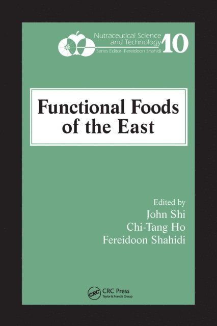 Fereidoon Shahidi, Chi-Tang Ho, John Shi - Functional Foods of the East, E-bok