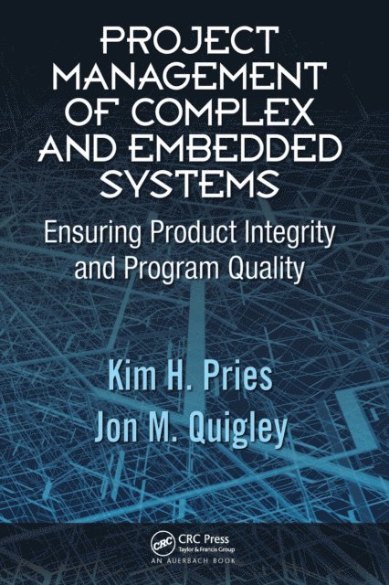 Jon M. Quigley, Kim H. Pries - Project Management of Complex and Embedded Systems, E-bok