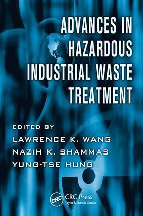 Lawrence K. Wang, Nazih K. Shammas, Yung-Tse Hung - Advances in Hazardous Industrial Waste Treatment, E-bok