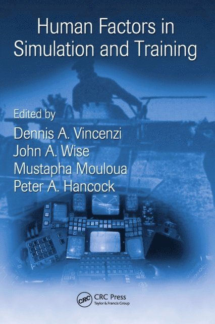 Mustapha Mouloua, John A. Wise, Dennis A. Vincenzi, Peter A. Hancock - Human Factors in Simulation and Training, E-bok