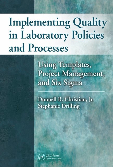 Stephanie Drilling, Donnell R. Christian Jr. - Implementing Quality in Laboratory Policies and Processes, E-bok