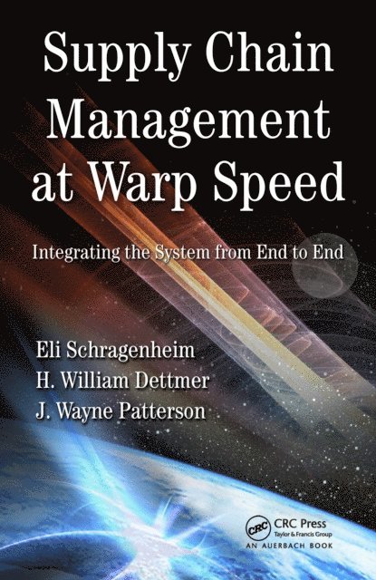 J. Wayne Patterson, H William Dettmer, Eli Schragenheim - Supply Chain Management at Warp Speed, E-bok