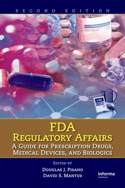 David S. Mantus, Douglas J. Pisano - FDA Regulatory Affairs, E-bok