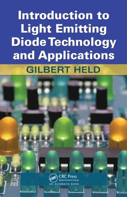 Gilbert Held - Introduction to Light Emitting Diode Technology and Applications, E-bok