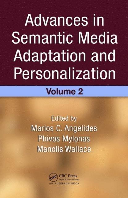 Manolis Wallace, Phivos Mylonas, Marios C. Angelides - Advances in Semantic Media Adaptation and Personalization, Volume 2, E-bok
