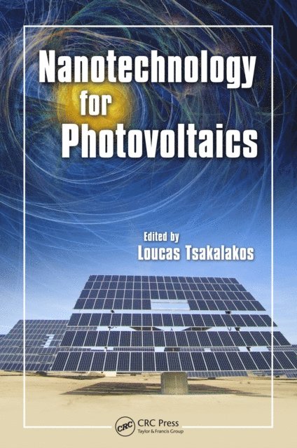 Loucas Tsakalakos - Nanotechnology for Photovoltaics, E-bok