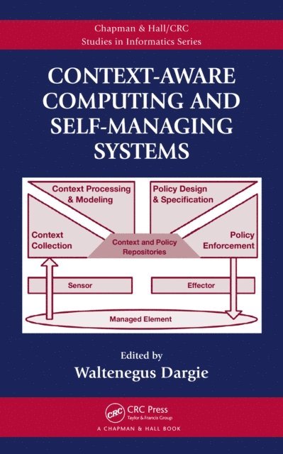 Waltenegus Dargie - Context-Aware Computing and Self-Managing Systems, E-bok