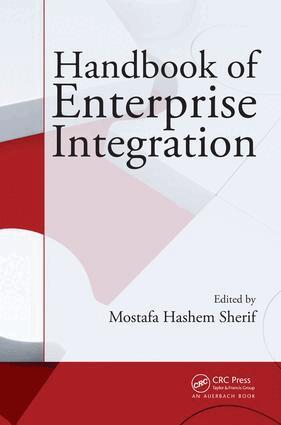 Mostafa Hashem Sherif - Handbook of Enterprise Integration, E-bok