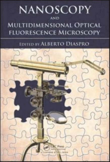 Alberto Diaspro - Nanoscopy and Multidimensional Optical Fluorescence Microscopy, E-bok