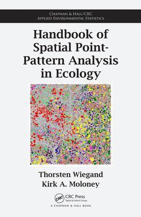 Thorsten Wiegand, Kirk A. Moloney - Handbook of Spatial Point-Pattern Analysis in Ecology, E-bok