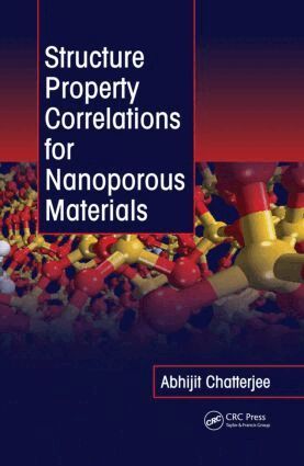 Abhijit Chatterjee - Structure Property Correlations for Nanoporous Materials, Inbunden