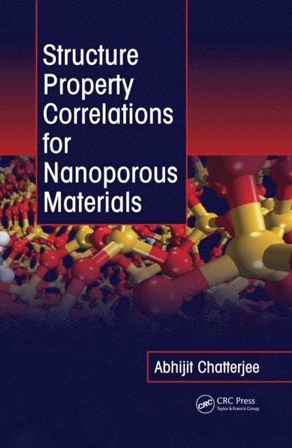 Abhijit Chatterjee - Structure Property Correlations for Nanoporous Materials, E-bok