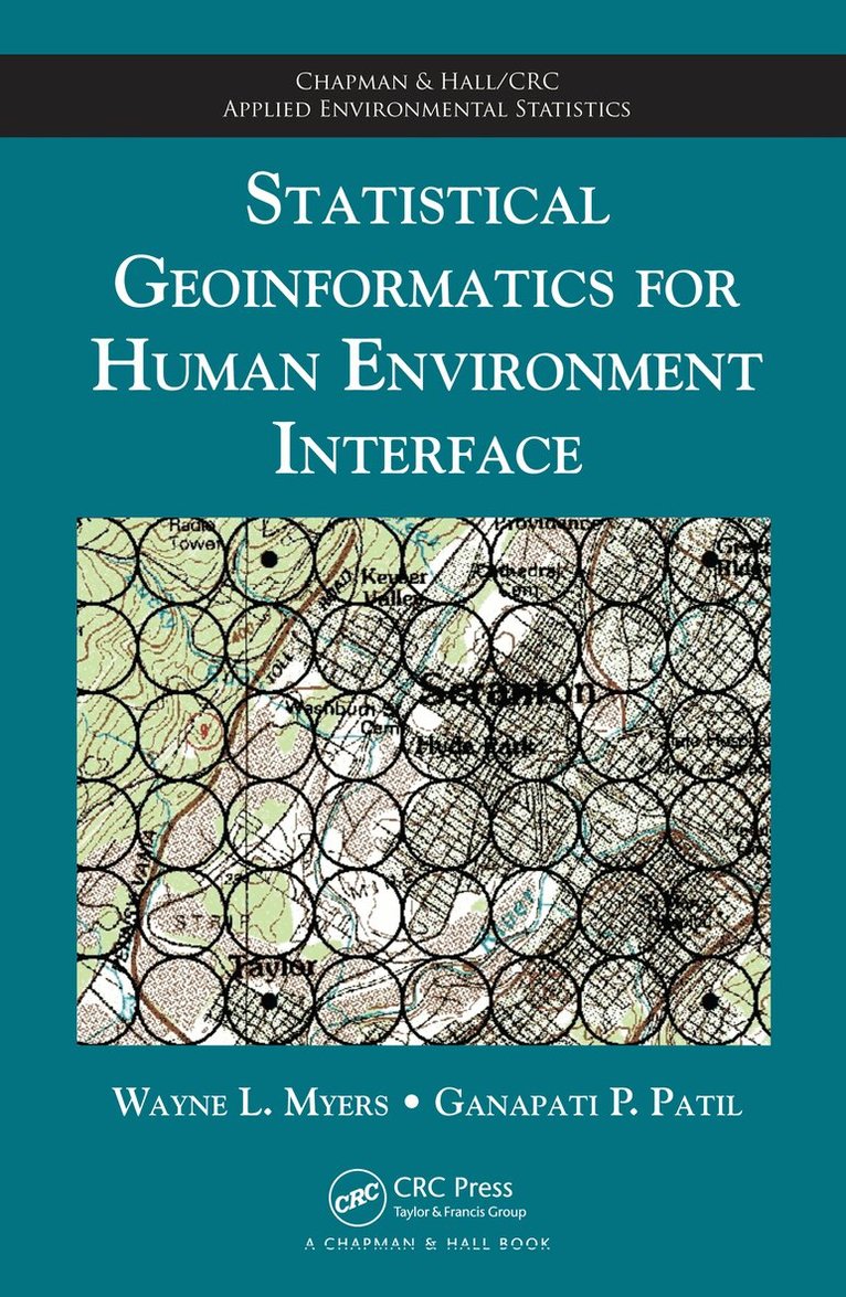 Wayne L. Myers, Ganapati P. Patil - Statistical Geoinformatics for Human Environment Interface, E-bok