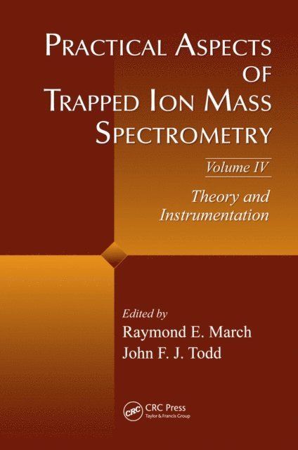 John F.J. Todd, Raymond E. March - Practical Aspects of Trapped Ion Mass Spectrometry, Volume IV, E-bok