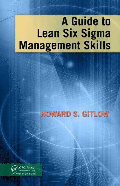 Howard S Gitlow - Guide to Lean Six Sigma Management Skills, E-bok. Tillgänglighet: Lägg i varukorg