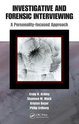 Craig N. Ackley, Shannon M. Mack, Kristen Beyer, Philip Erdberg - Investigative and Forensic Interviewing, E-bok