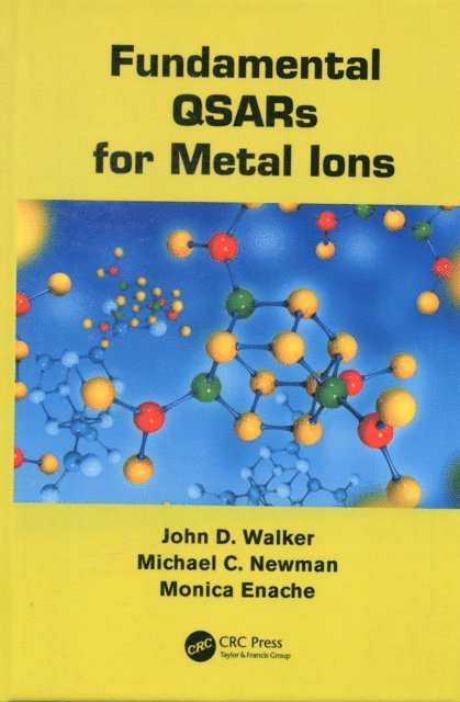 Monica Enache, Michael C. Newman, John D. Walker - Fundamental QSARs for Metal Ions, E-bok