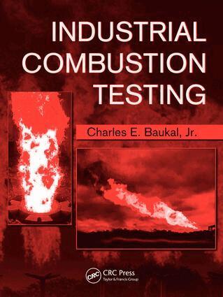 Charles E. Baukal, Jr. - Industrial Combustion Testing, E-bok