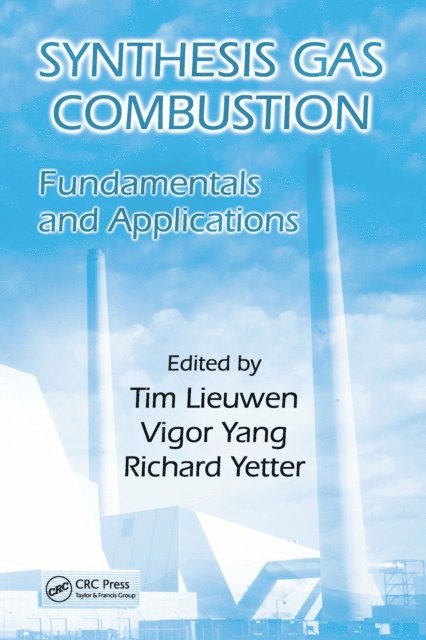 Richard Yetter, Vigor Yang, Tim Lieuwen - Synthesis Gas Combustion, E-bok