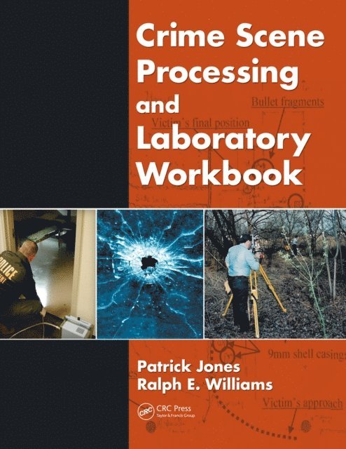 Ralph E. Williams, Patrick Jones - Crime Scene Processing and Laboratory Workbook, E-bok