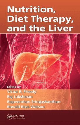 Victor R. Preedy, Raj Lakshman, Rajaventhan Srirajaskanthan, Ronald Ross Watson - Nutrition, Diet Therapy, and the Liver, E-bok