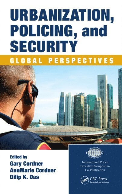 Dilip K. Das, AnnMarie Cordner, Gary Cordner - Urbanization, Policing, and Security, E-bok