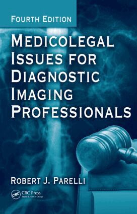 Robert J. Parelli, David. K Weissman, Colin M. Howles, Zeev Shoham - Medicolegal Issues for Diagnostic Imaging Professionals, Inbunden
