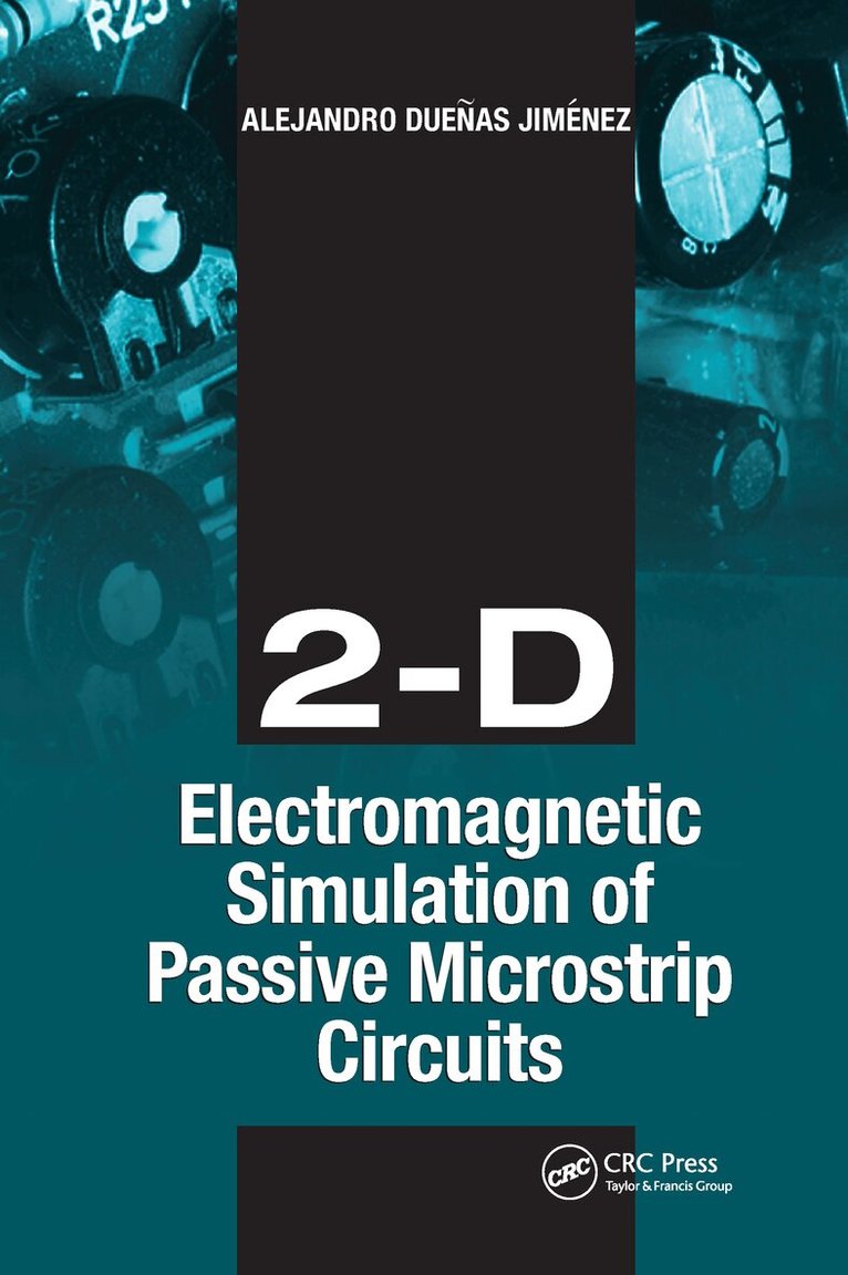 Alejandro Jimenez - 2-D Electromagnetic Simulation of Passive Microstrip Circuits, Inbunden