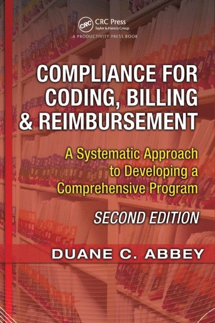Mark J. Kaiser, James H. Handwerk, Duane C. Abbey - Compliance for Coding, Billing & Reimbursement, E-bok
