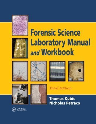 Nicholas Petraco, Thomas Kubic - Forensic Science Laboratory Manual and Workbook, Inbunden