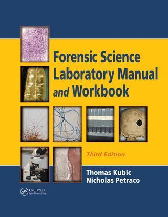 Nicholas Petraco, Thomas Kubic - Forensic Science Laboratory Manual and Workbook, E-bok